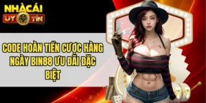 Code Hoàn Tiền Cược Hàng Ngày Bin88 Ưu Đãi Đặc Biệt