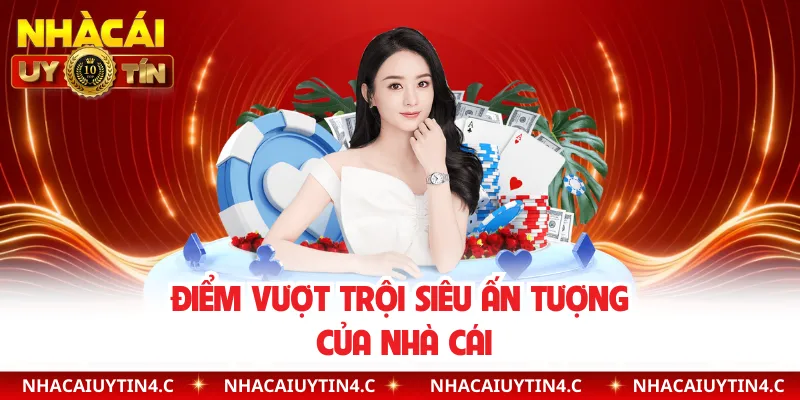 Điểm vượt trội siêu ấn tượng của nhà cái 