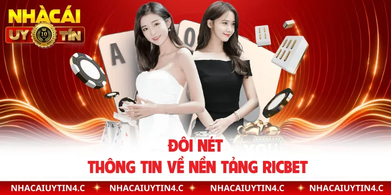 Đôi nét thông tin về nền tảng RICBET