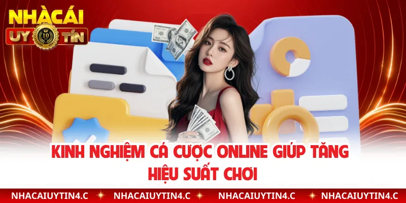 Kinh nghiệm cá cược online giúp tăng hiệu suất chơi