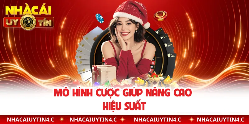 Mô hình cược giúp nâng cao hiệu suất