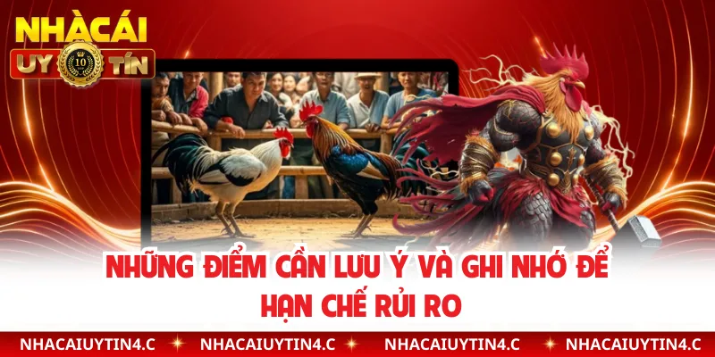 Những điểm cần lưu ý và ghi nhớ để hạn chế rủi ro