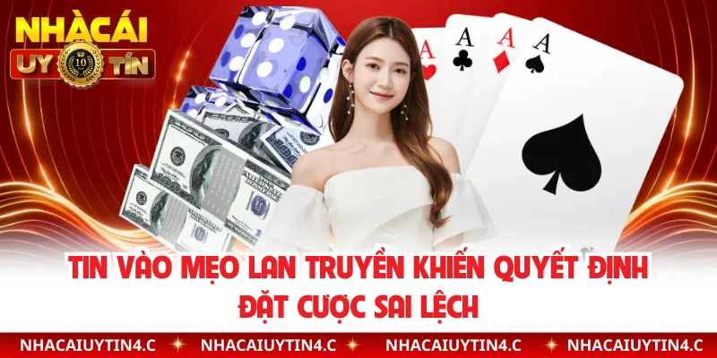 Tin vào mẹo lan truyền khiến quyết định đặt cược sai lệch
