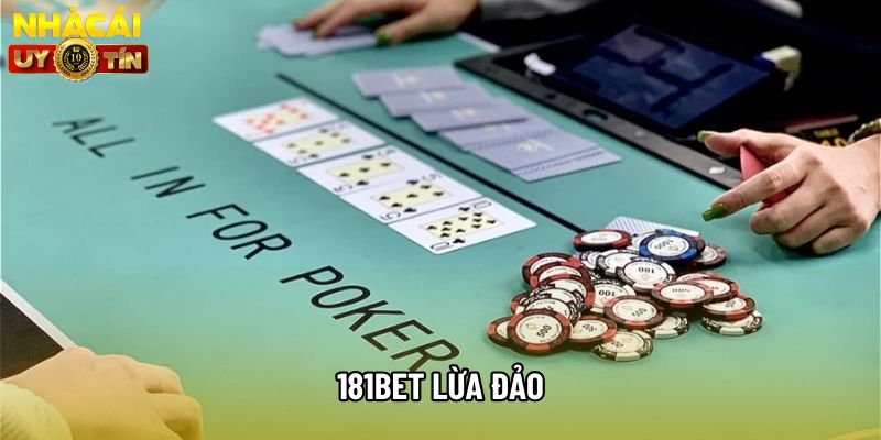 Thực Hư Tin Đồn 181bet Lừa Đảo - Nguyên Nhân Và Sự Thật 