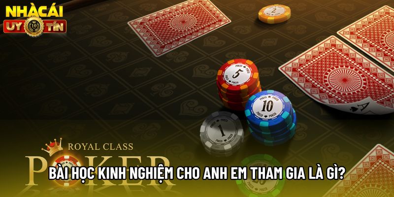 Bài học kinh nghiệm cho anh em tham gia là gì?