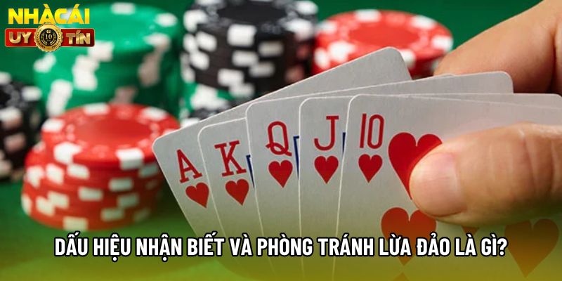 Dấu hiệu nhận biết và phòng tránh lừa đảo là gì?