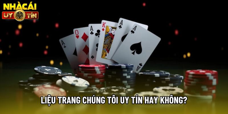 Liệu trang chúng tôi uy tín hay không?