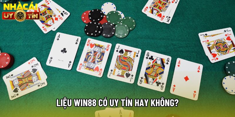 Liệu Win88 có uy tín hay không?