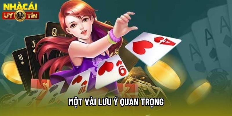 Một vài lưu ý quan trọng