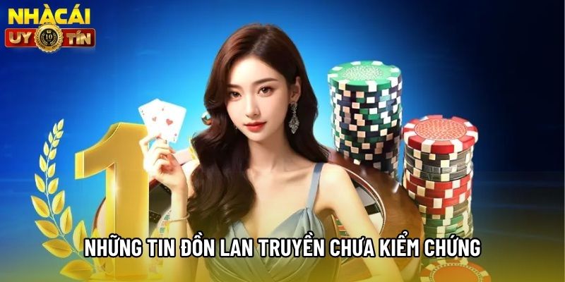 Những tin đồn lan truyền chưa kiểm chứng