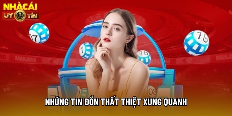 Những tin đồn thất thiệt xung quanh