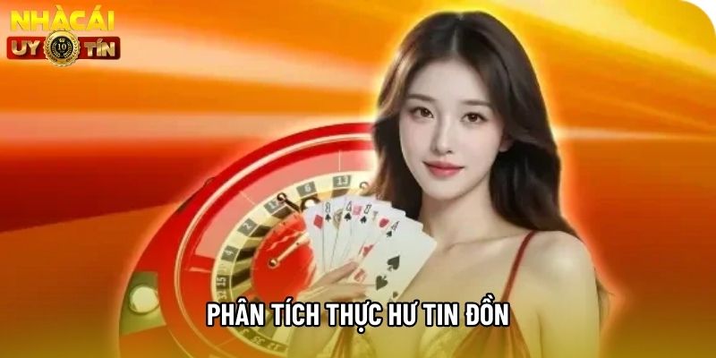 Phân tích thực hư tin đồn