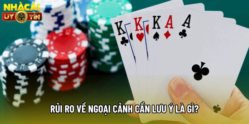 Rủi ro về ngoại cảnh cần lưu ý là gì?